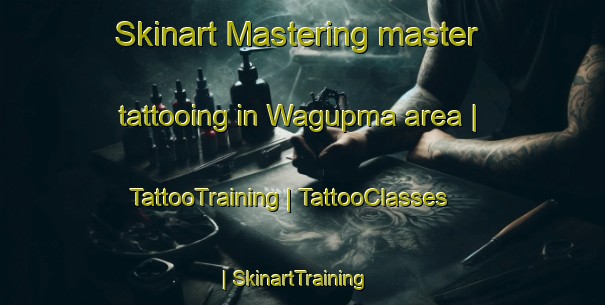 Skinart Mastering master tattooing in Wagupma area | TattooTraining | TattooClasses | SkinartTraining-Papua New Guinea